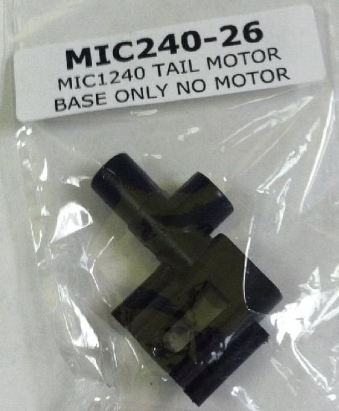 MIC1240 TAIL MOTOR BASE ONLY NO MOTOR